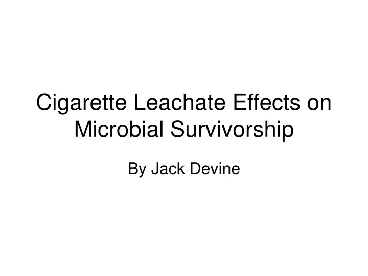 cigarette leachate effects on microbial survivorship