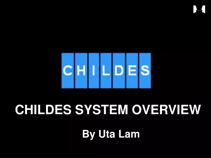 childes system overview by uta lam