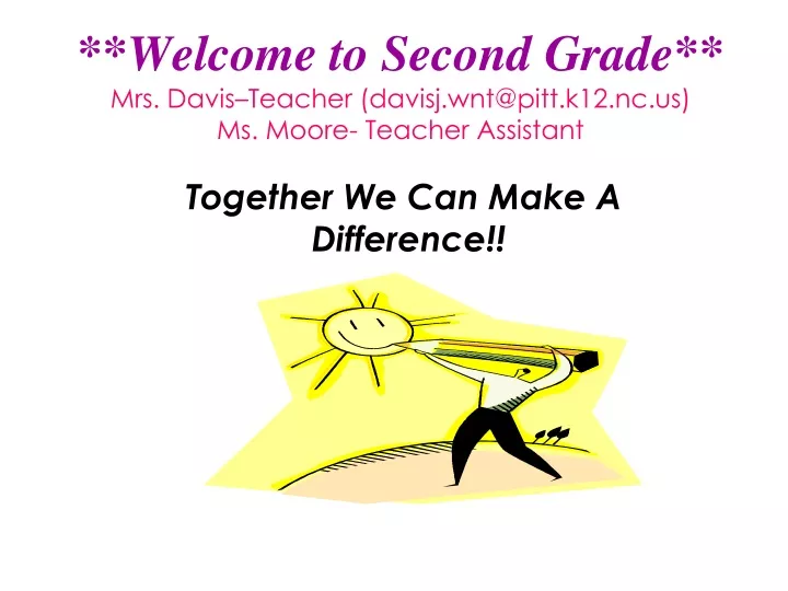 welcome to second grade mrs davis teacher davisj wnt@pitt k12 nc us ms moore teacher assistant