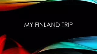 MY FINLAND TRIP