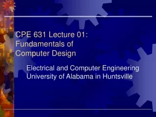 CPE 631 Lecture 01:  Fundamentals of  Computer  Design
