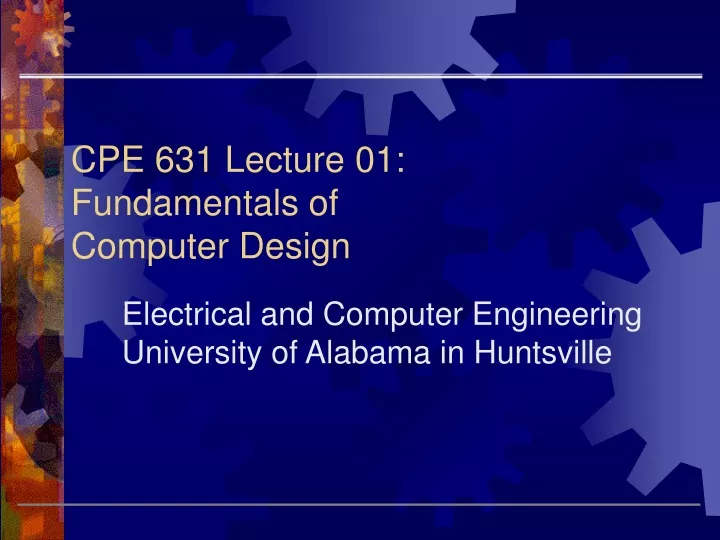 cpe 631 lecture 01 fundamentals of computer design