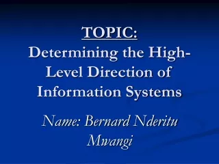 TOPIC: Determining the High-Level Direction of Information Systems