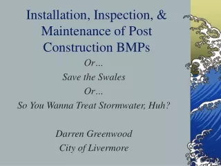 Installation, Inspection, &amp; Maintenance of Post Construction BMPs
