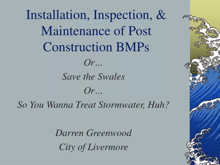 installation inspection maintenance of post construction bmps