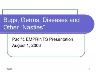 Bugs, Germs, Diseases and Other “Nasties”