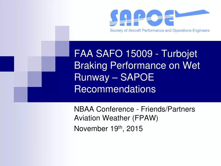 faa safo 15009 turbojet braking performance on wet runway sapoe recommendations
