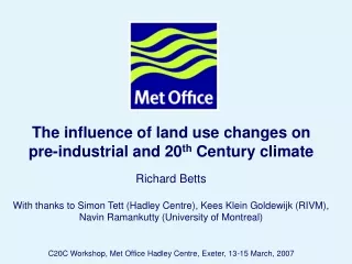 The influence of land use changes on pre-industrial and 20 th  Century climate