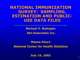 NATIONAL IMMUNIZATION SURVEY:  SAMPLING, ESTIMATION AND PUBLIC-USE DATA FILES