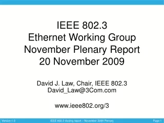 IEEE 802.3 Ethernet Working Group November Plenary Report 20 November 2009