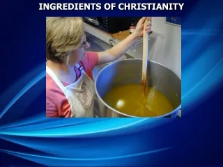 INGREDIENTS OF CHRISTIANITY