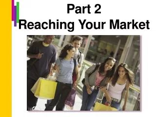 Part 2  Reaching Your Market