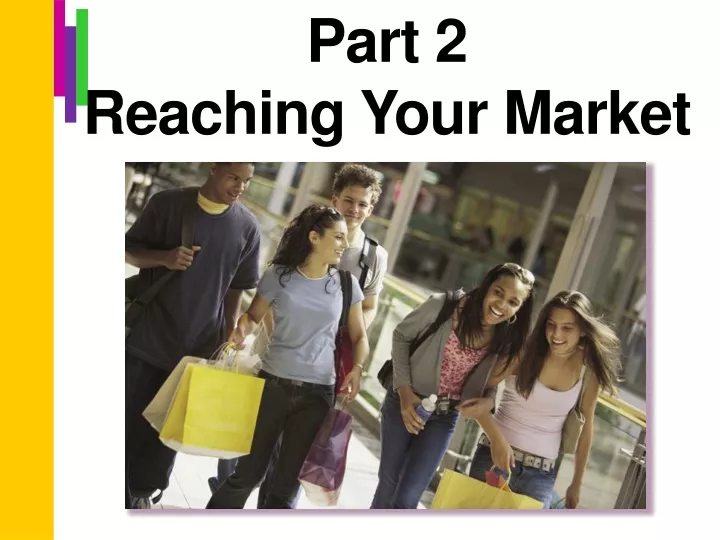 part 2 reaching your market