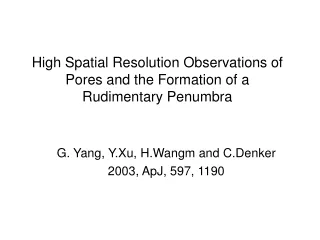 High Spatial Resolution Observations of Pores and the Formation of a Rudimentary Penumbra