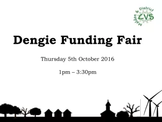 Dengie Funding Fair Thursday 5th October 2016 1pm – 3:30pm