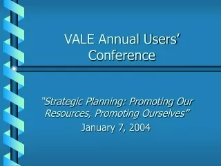 VALE Annual Users’ Conference