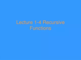 Lecture 1-4 Recursive Functions