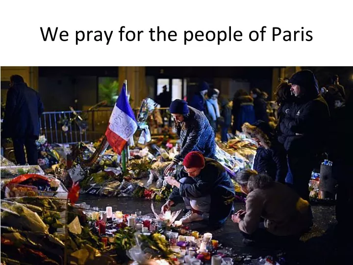 we pray for the people of paris