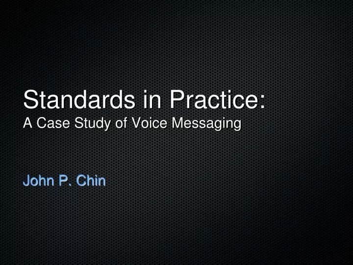 standards in practice a case study of voice messaging