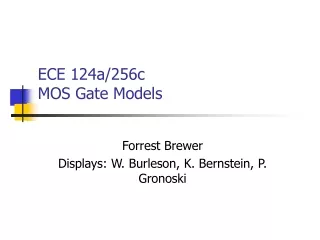 ECE 124a/256c MOS Gate Models