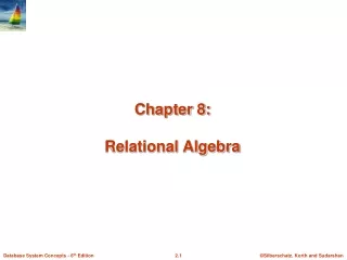 Chapter 8: Relational Algebra
