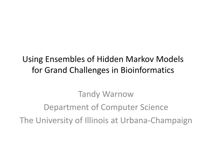 using ensembles of hidden markov models for grand challenges in bioinformatics