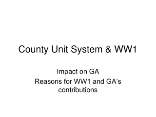 County Unit System &amp; WW1