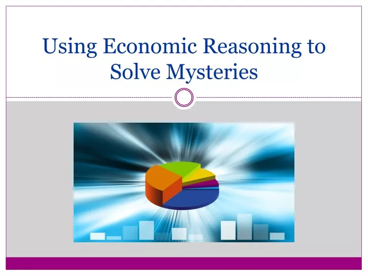 using economic reasoning to solve mysteries