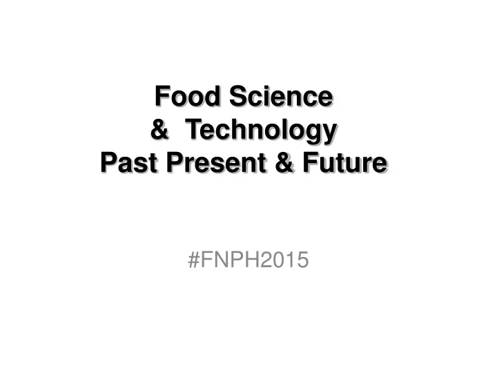 food science technology past present future