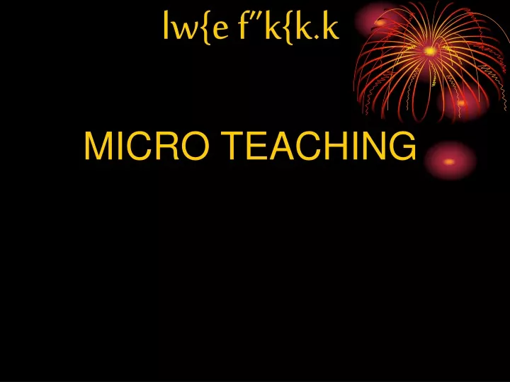 lw e f k k k micro teaching