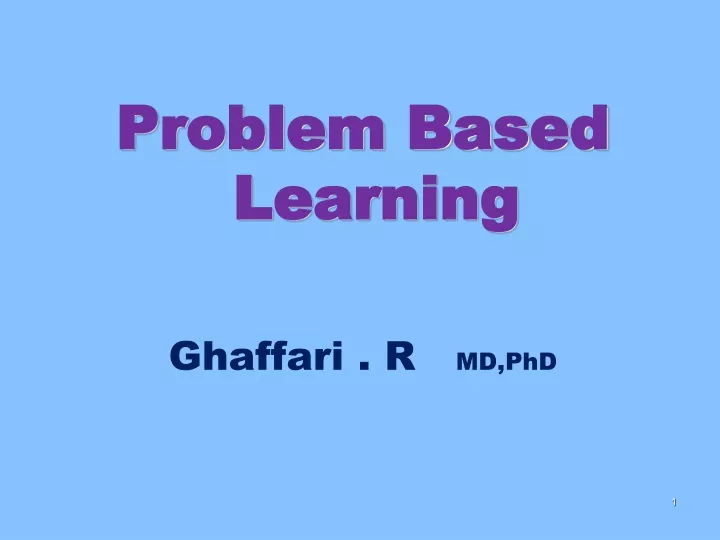 problem based learning ghaffari r md phd