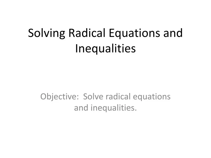solving radical equations and inequalities