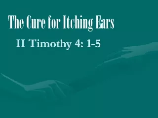 The Cure for Itching Ears