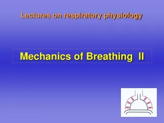Mechanics of Breathing  II