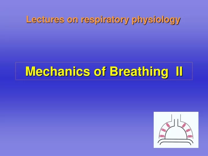 mechanics of breathing ii