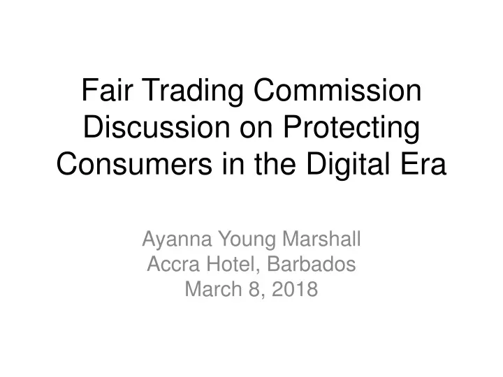 fair trading commission discussion on protecting consumers in the digital era