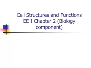 Cell Structures and Functions EE I Chapter 2 (Biology component)