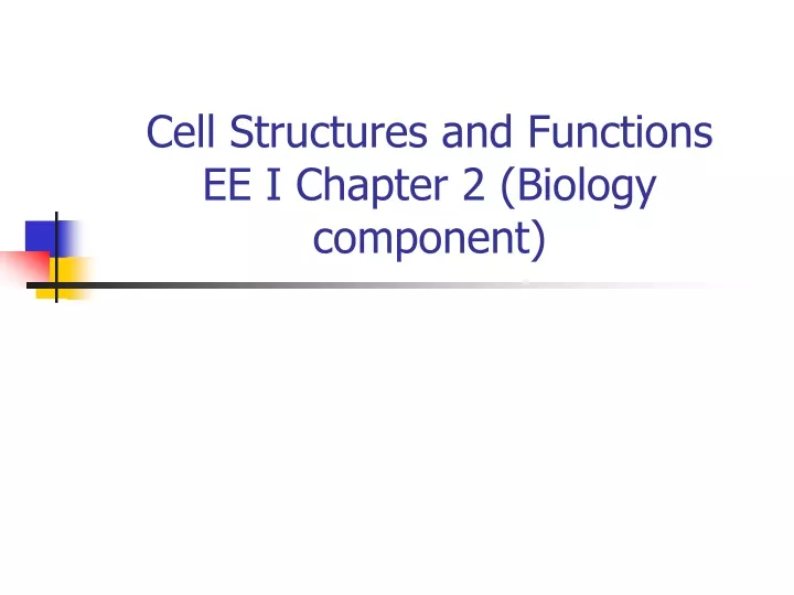 cell structures and functions ee i chapter 2 biology component
