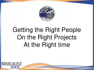 Getting the Right People On the Right Projects At the Right time