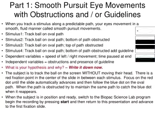 Part 1: Smooth Pursuit Eye Movements with Obstructions and / or Guidelines