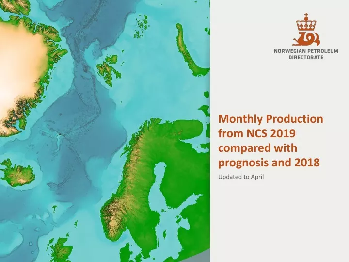 monthly production from ncs 2019 compared with prognosis and 2018