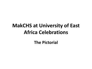 MakCHS at University of East Africa Celebrations