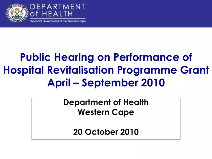 public hearing on performance of hospital revitalisation programme grant april september 2010