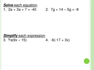 Solve  each equation .					     1.  2a + 3a + 7 = -40	2.  7g + 14 – 5g = -8