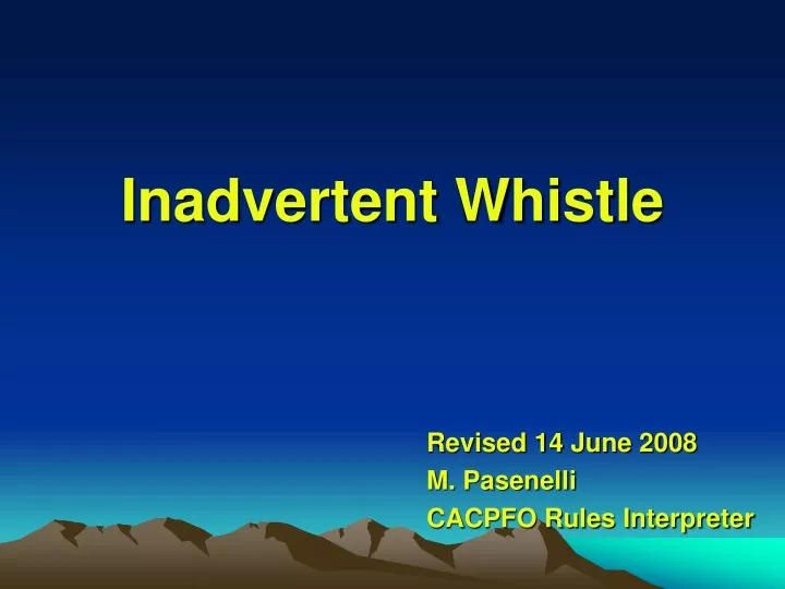 inadvertent whistle