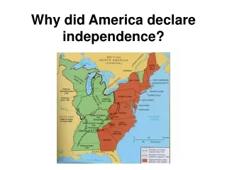 Why did America declare independence?