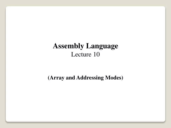 assembly language lecture 10 array and addressing
