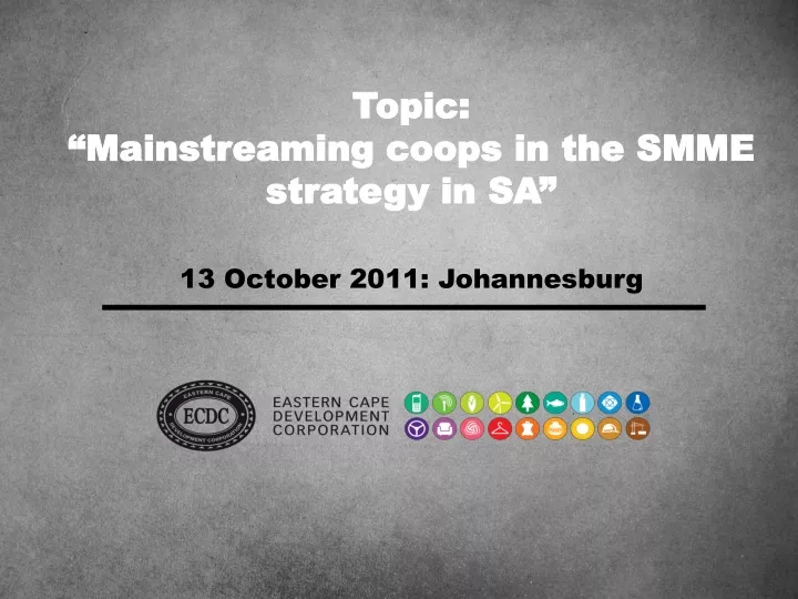 topic mainstreaming coops in the smme strategy in sa