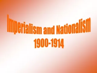 Imperialism and Nationalism 1900-1914
