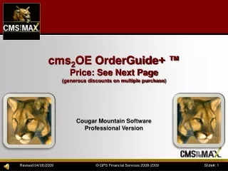 cms 2 OE  OrderGuide +  ™ Price:  See Next Page (generous discounts on multiple purchase)